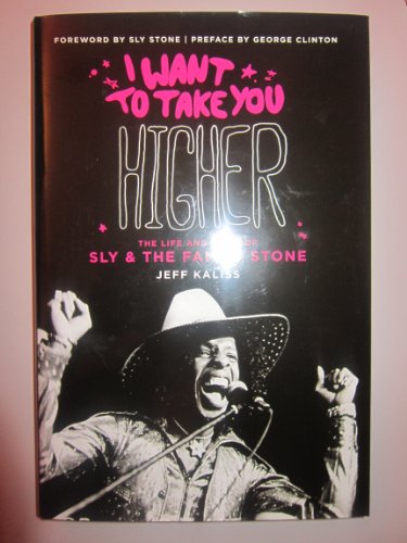 I Want to Take You Higher: The Life and Times of Sly & the Family Stone
