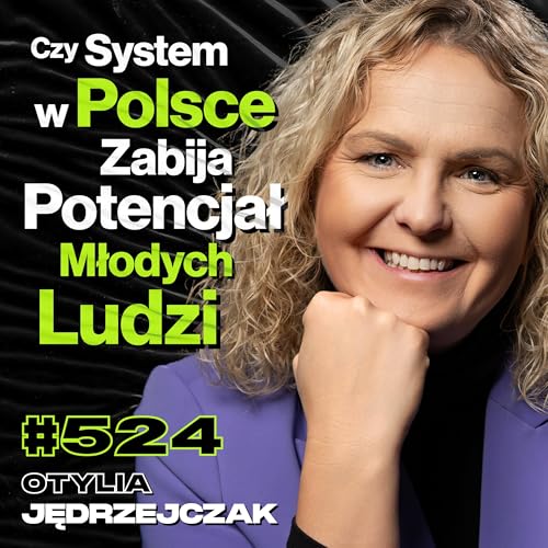 #524 Dlaczego Polacy Najczęściej Toną? Czy Polski System Niszczy Sportowc&oacute;w? - Otylia Jędrzejczak