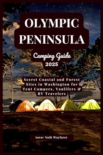 Olympic Peninsula Camping Guide 2025: Secret Coastal and...