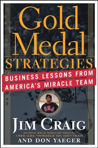 Gold Medal Strategies: Business Lessons From America′s Miracle Team