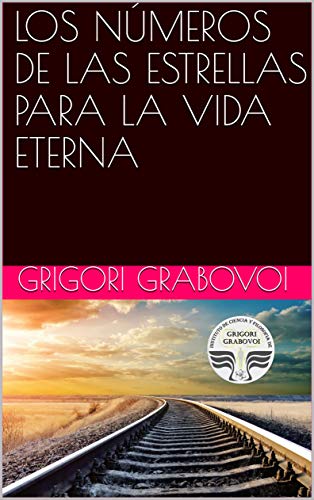 LOS NÚMEROS DE LAS ESTRELLAS PARA LA VIDA ETERNA (Spanish Edition) PDF Ebook En Ligne