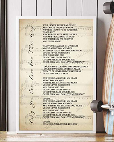 Mattata Decor Gift - Only You Can Love Me This Way Song Lyrics Sheet Music Portrait Poster Print (24" x 36")