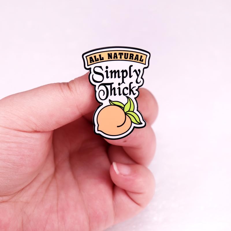 Image of All Natural Simply Thick Peach Enamel Lapel Pin Humorous Metal Badge Brooch For Backpacks