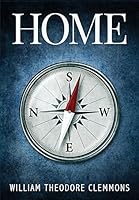 Home: The Universal Longing . . . To Go Home 1519177593 Book Cover