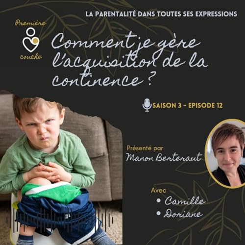 S3E12 - Comment je g&egrave;re l'acquisition de la continence ?