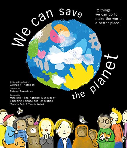 We can save the planet 12 things we can do to make the world a better place【英語絵本】地球をまもるってどんなこと? 小学生のわたしたちにできること (角川書店単行本)