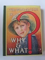 The Wonder Book of Why and What? B000S35LEO Book Cover