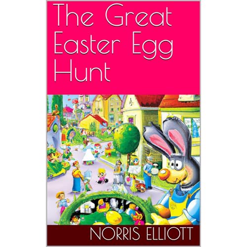 The Great Easter Egg Hunt by Norris Elliott episode artwork