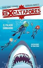 El palacio submarino (Rexcatadores 3) (Juan Gómez-Jurado y Bárbara Montes)