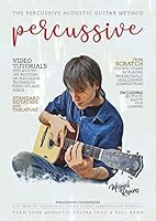 The Percussive Acoustic Guitar Method: Volume I 1980631352 Book Cover