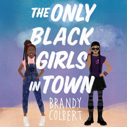 The Only Black Girls in Town by Brandy Colbert episode artwork