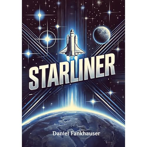 Starliner: Pioneering the Future of Human Spaceflight by Daniel Fankhauser episode artwork