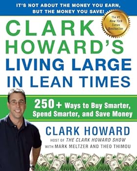 Paperback Clark Howard's Living Large in Lean Times: 250+ Ways to Buy Smarter, Spend Smarter, and Save Money Book