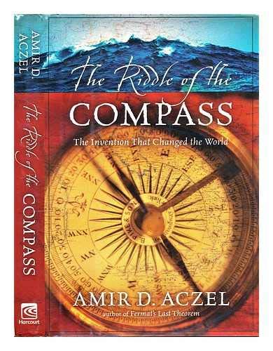 The Riddle of the Compass: The Invention That Changed the World: Amir D ...