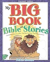 My BIG Book of Bible Stories - Volume 3: Bible Stories! Rhyming Fun! Timeless Truth for Everyone! 1728762022 Book Cover