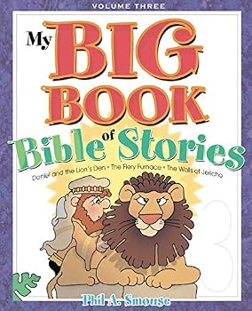 My BIG Book of Bible Stories - Volume 3: Bible Stories! Rhyming Fun! Timeless Truth for Everyone!