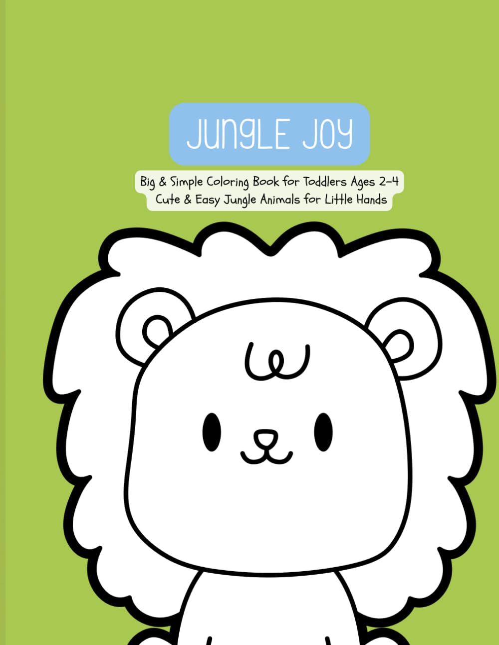 Jungle Joy: Big & Simple Jungle Animal Coloring Book for Toddlers Ages 2–4 (FUN: Big & Simple Coloring)