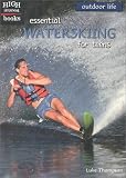 Essential Waterskiing for Teens (Outdoor Life)