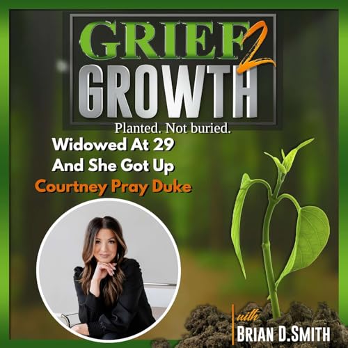 How Courtney Pray Duke Was Carried Forward by Faith After Being Widowed at 29 Years Old | EP 487