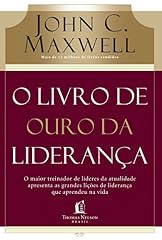 Capa de O Livro de ouro da liderança: O maior treinador de líderes da atualidade apresenta as grandes lições de liderança que aprendeu da vida
