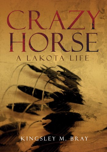 Crazy Horse: A Lakota Life (The Civilization of the American Indian Series Book 254) (Volume 254)