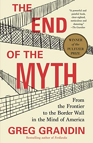 Télécharger The End of the Myth: From the Frontier to the Border Wall in the Mind of America (English Edition) Livre eBook France