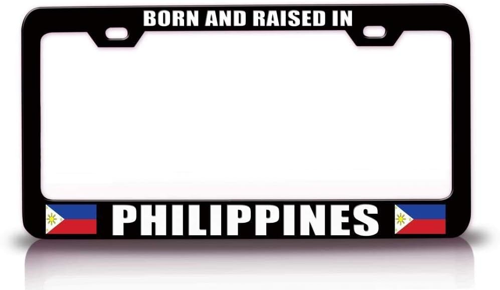 Born and Raised in Philippines Flag Metal Car SUV Truck License Plate Frame Bl m24