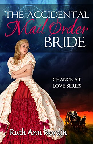 The Accidental Mail Order Bride (Chance at Love
