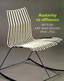 Austerity to Affluence: British Art & Design 1945-1962
