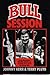 Produktbild Bull Session: An Up-Close Look at Michael Jordan and Courtside Stories About the Chicago Bulls: Close-up Look at Michael Jordan and Courtside Stories About the Chicago Bulls