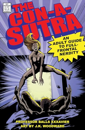 The Con-a-Sutra: A Guide to Full-Frontal Nerdity