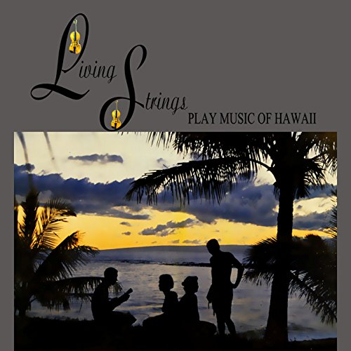 Écouter Living Strings Play Music Of Hawaii de The Living Strings sur