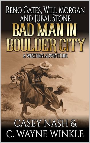 Bad Man In Boulder City (By: Casey Nash,C. Wayne Winkle)