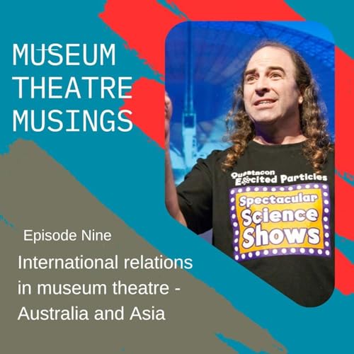 9: International relations in museum theatre - Australia and Asia