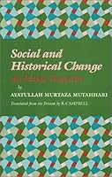 Social and Historical Change : An Islamic Perspective (Contemporary Islamic Thought. Persian Series) (Contemporary Islamic Thought. Persian Series) 0933782195 Book Cover