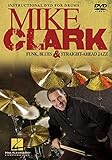 Mike Clark: Funk, Blues & Straight-Ahead Jazz