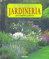 El Gran Libro De La Jardineria: Guia Completa Y Practica 8445905570 Book Cover