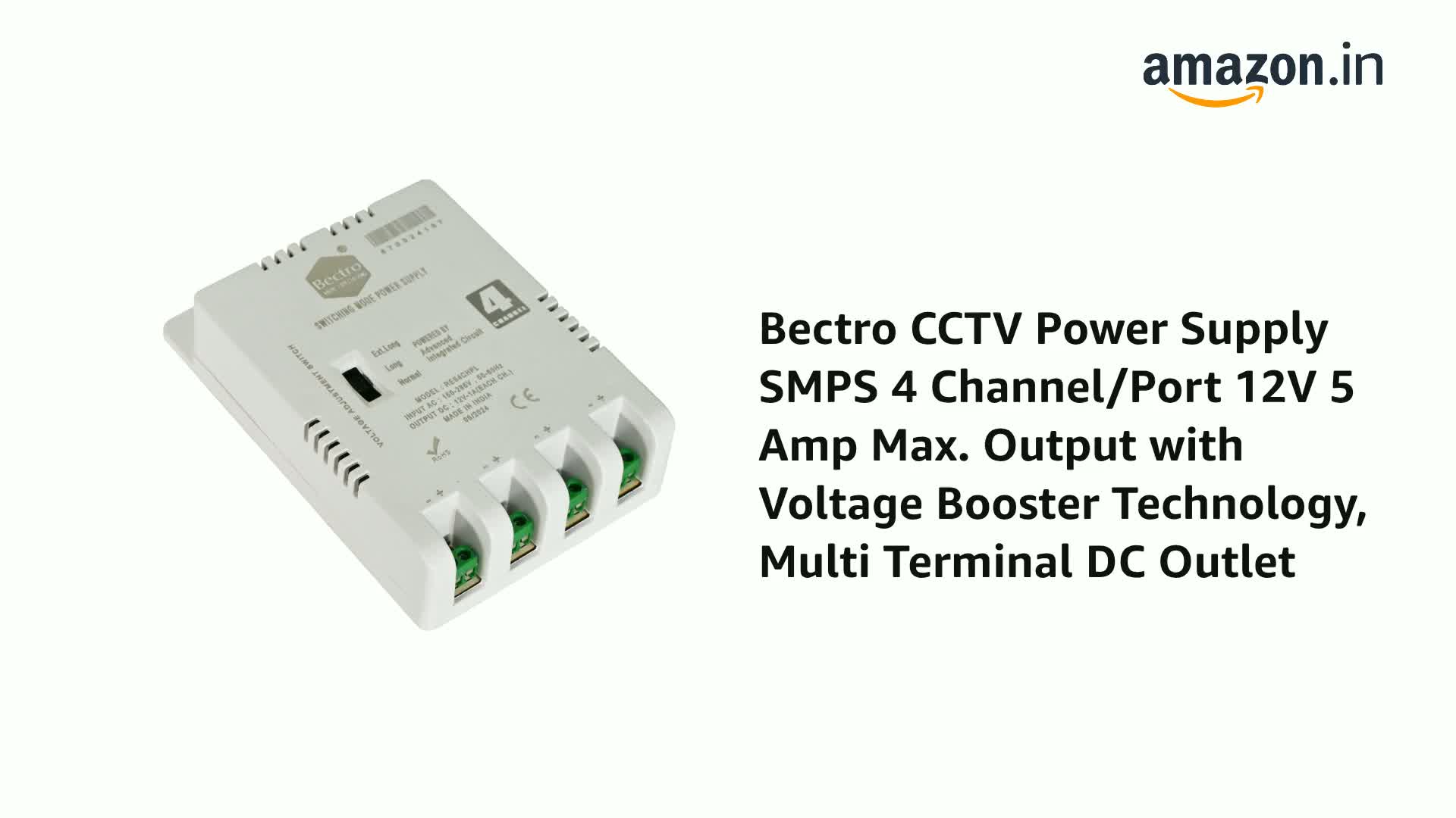 Bectro CCTV Power Supply SMPS 4 Channel/Port 12V 5 Amp Max. Output with  Voltage Booster Technology, Multi Terminal DC Outlet : Amazon.in: Computers  & Accessories