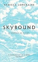 Skybound: One Woman's Journey in Flight 1447273869 Book Cover