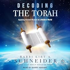 Decoding the Torah Audiolibro Por Rabbi Kirt A. Schneider arte de portada