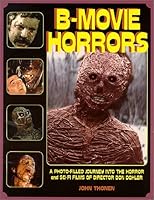 B-Movie Horrors 0960377042 Book Cover