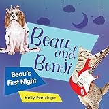 Beau and Benji - Beau's First Night: Beau's First Night