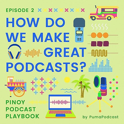 How Do We Make Great Podcasts?