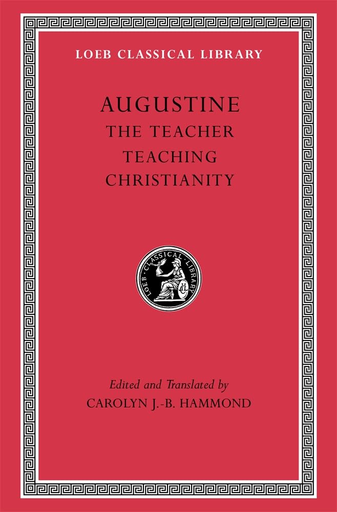 The Teacher. Teaching Christianity by  Augustine, Carolyn J.-... - 9780674997721