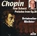 CHOPIN: Four Scherzi; Preludes from Op. 28