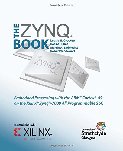The Zynq Book: Embedded Processing with the Arm Cortex-A9 on the Xilinx Zynq-7000 All Programmable Soc