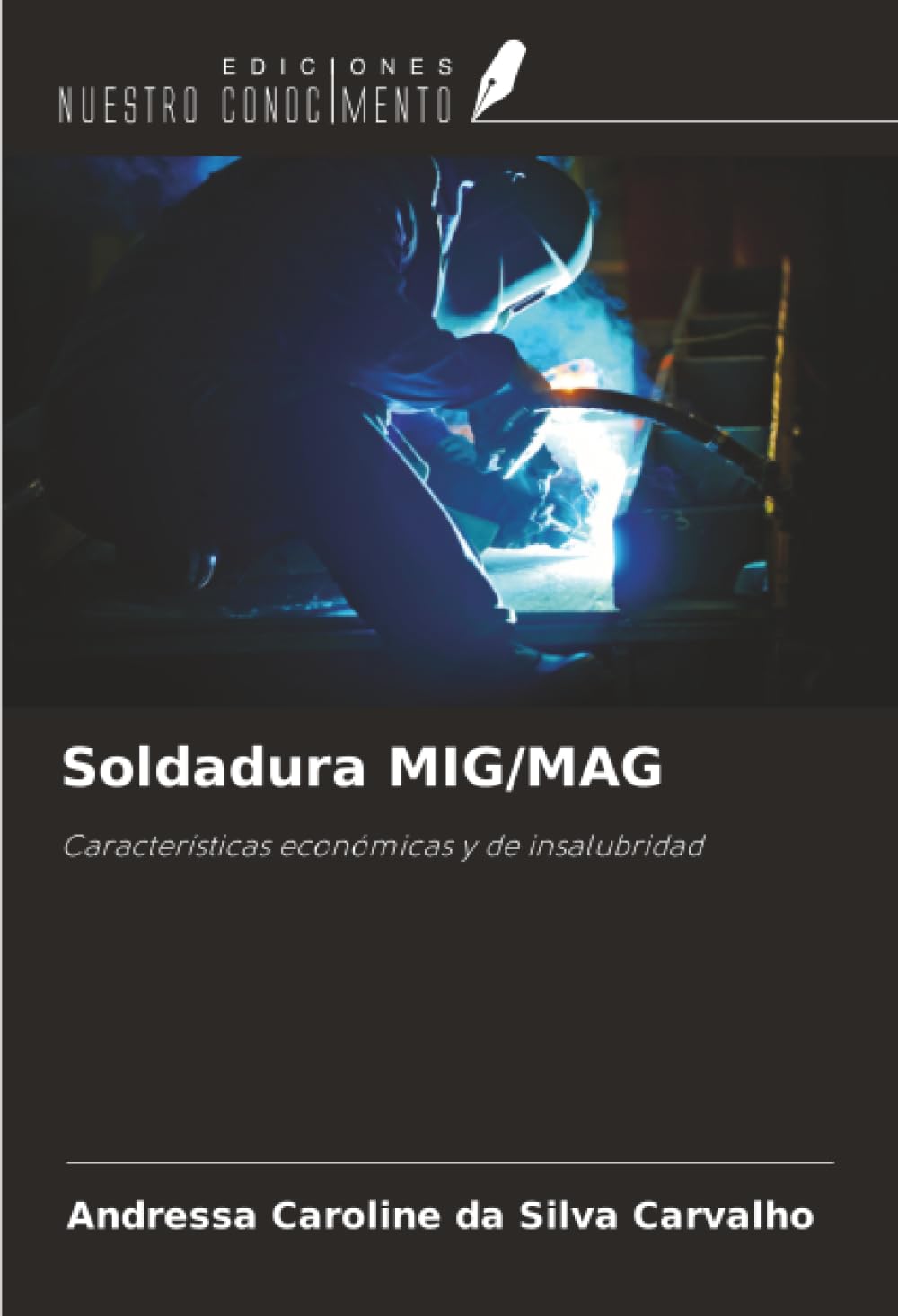 Soldadura MIG/MAG: Características económicas y de insalubridad
