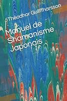 Manuel de Shamanisme Japonais 1796208612 Book Cover