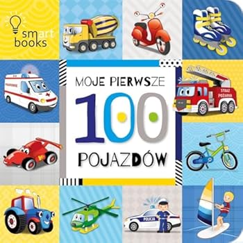 Paperback Moje pierwsze 100 pojazdów [Polish] Book