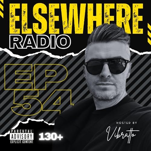 Elsewhere Radio Ep54 with Vibratto